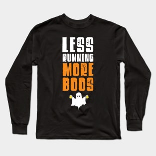 Less Running More Boos - Halloween Running Long Sleeve T-Shirt